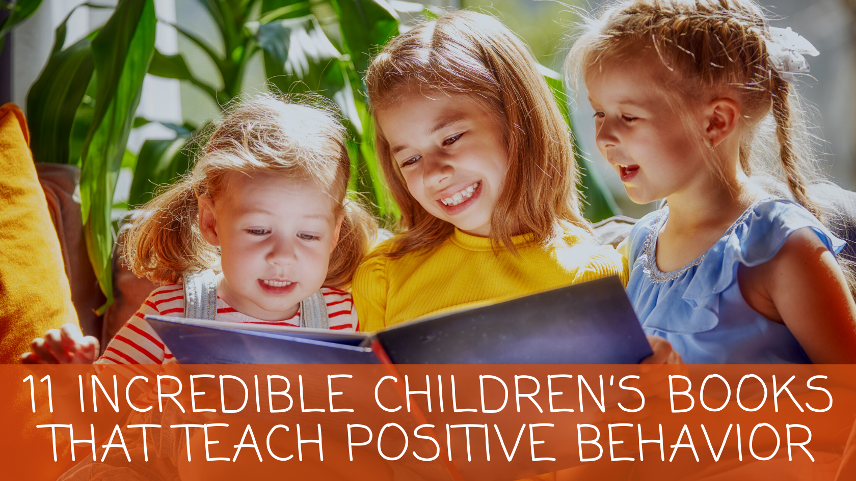11 Incredible Children’s Books That Teach Positive Behavior