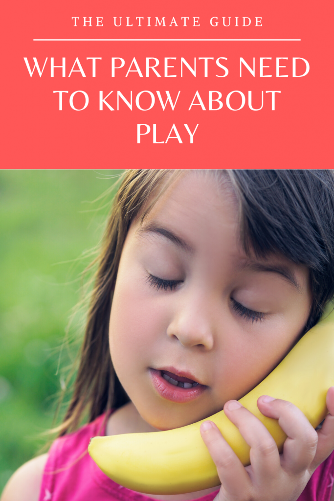 what parents need to know about play