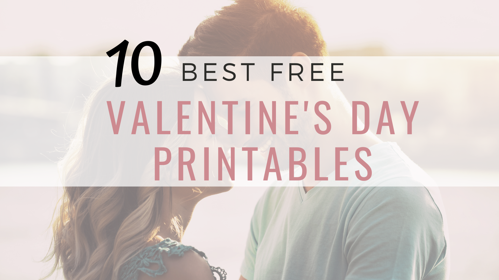 10 Best Free Valentine’s Day Printables